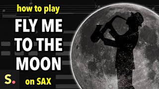 How to play Fly Me To The Moon  Saxplained [upl. by Harlin]