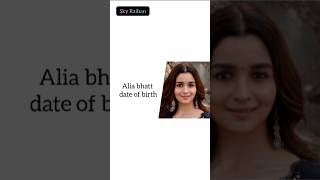 Alia bhatt date of birth [upl. by Notgnillew526]