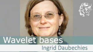 Ingrid Daubechies Wavelet bases roots surprises and applications [upl. by Nosaj617]