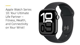 Apple Watch Series 10 Your Ultimate Life Partner – Fitness Health and Connectivity on Your Wrist [upl. by Suired721]