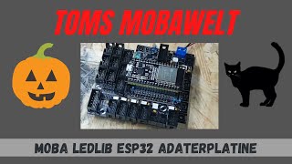 Toms Mobawelt  MobaLedLib ESP32 Adapterplatine löten und konfigurieren [upl. by Soph661]