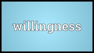 Willingness Meaning [upl. by Chapa367]