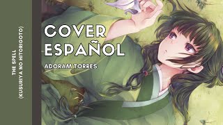 ED The Spell Kusuriya No Hitorigoto  Cover Español  Adoram Torres [upl. by Noskcaj]