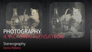 Photography A Victorian Sensation – Stereography [upl. by Enair]