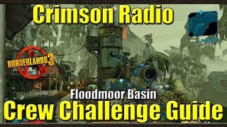 Borderlands 3  Crimson Radio  Floodmoor Basin  Crew Challenge Guide [upl. by Ahtreb652]