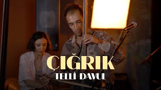 Telli Davul  Çığrık Dünyadan Sesler Live Session [upl. by Reade]