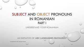 Subject and object pronouns in Romanian  Part I [upl. by Aicylla]