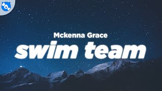 Mckenna Grace  Swim Team Lyrics [upl. by Nets556]