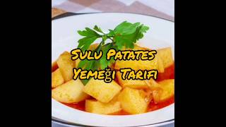 Sulu Patates Yemeği Tarifi shorts [upl. by Idaline]