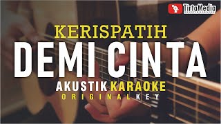 demi cinta  kerispatih akustik karaoke [upl. by Connett]