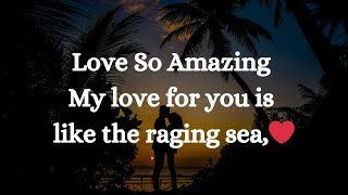 Love So Amazing My love for you ❤ Love Quotes For Someone special  love poem [upl. by Adiazteb]