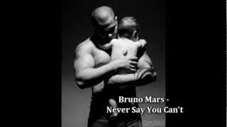 Bruno Mars  Never Say You Cant Lyrics On Description [upl. by Henryk412]