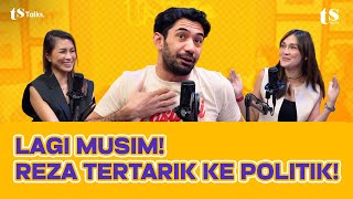 REZA RAHADIAN SIAPSIAP YA DIDATENGIN PARTAI POLITIK‼️ TAPI TRAUMA SAMA GEMINI⁉️  TS TALKS EPS 287 [upl. by Cleodell]