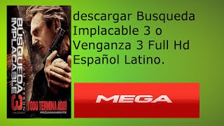 Descargar Busqueda Implacable 3 Full HD Español Latino 1 Link 2015 MEGA [upl. by Isiahi907]