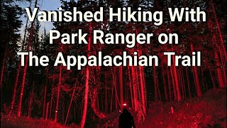 Disappeared Hiking with Park Ranger on The Appalachian Trail Northeast Pennsylvania [upl. by Lepine]