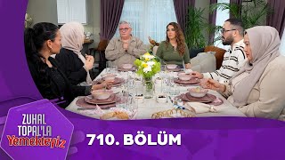 Zuhal Topalla Yemekteyiz 710 Bölüm Yemekteyiz [upl. by Aeriel]