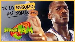 Space Jam  Te Lo Resumo Así Nomás159 [upl. by Atsirk]