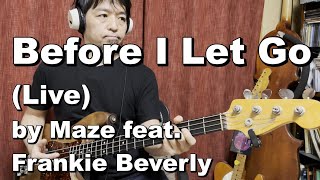 Bass Cover quotBefore I Let Go Livequot by Maze feat Frankie Beverly [upl. by Ahsieym]