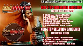 DJ NONSTOP INDONESIAN amp SELECTION DANCE MIX 2021  DJ MIKE REMIX [upl. by Nrek976]