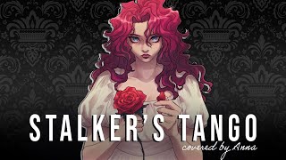 Stalkers Tango Autoheart【covered by Anna】  female ver [upl. by Adiasteb]