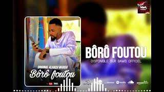 ORIGINAL ALHADJI WABDJI  BÔRÔ FOUTOU  single officiel 2024 [upl. by Samale597]