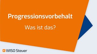 Progressionsvorbehalt 😮 Was ist das ▶️ So wirkt es sich auf deine Steuererklärung aus [upl. by Zurciram562]