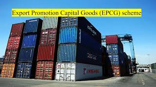 Export Promotion Capital Goods EPCG scheme [upl. by Sinnaoi]