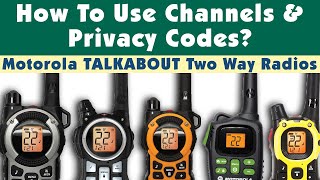 How To Use Channels and Privacy Codes on Motorola Talkabout Two Way Radios [upl. by Ashli310]