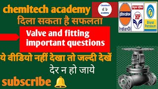 IOCL HPCL BPCL EXAM MOST IMPORTANT QUESTIONS VALVE AND FITTINGS [upl. by Ahsilem422]