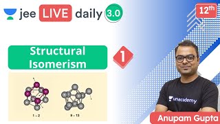 JEE Structural Isomerism L1  Unacademy JEE  Chemistry  Anupam Gupta [upl. by Ettevram989]