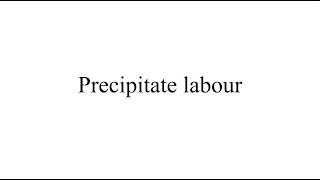 Precipitate labour  forensic medicine  mbbs third year [upl. by Thoer]