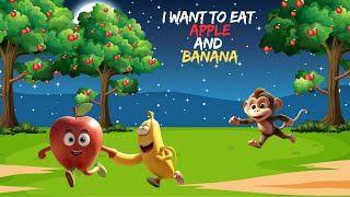 APPLE and BANANA  I WANT TO EAT APPLE AND BANANA  NURSERY RHYME  MONKEY and FRUITS [upl. by Jacenta]