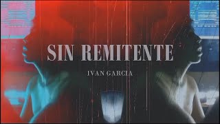 MTL  IVÁN GARCÍA OFFICIAL  SIN REMITENTE [upl. by Primavera564]