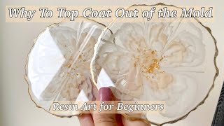 Why You Should Top Coat Out of the Mold Resin Art for Beginners [upl. by Lanctot408]