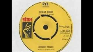 Johnnie TaylorFriday Nightwmv [upl. by Leumek]