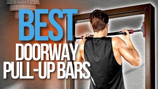 🙌🏼 Top 5 Best Doorway Pullup Bars [upl. by Ulphia773]