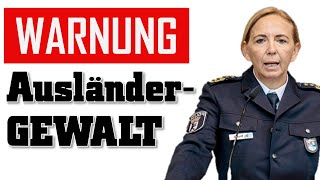 WARNUNG vor Ausländergewalt Polizeipräsidentin ist besorgt um Deutschland [upl. by Introk]