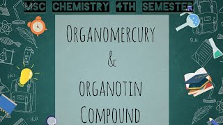 Organomercury amp organotin compounds  MSC 4ht sem  organic synthesis  mscchemistrynotes [upl. by Nwahsaj]