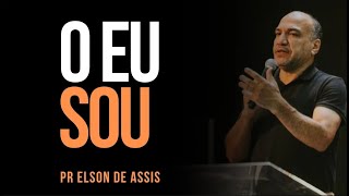 Pr Elson de Assis I O EU SOU [upl. by Hanser644]