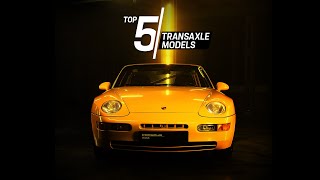 Porsche Top 5 Series Transaxle Models [upl. by Esirec]