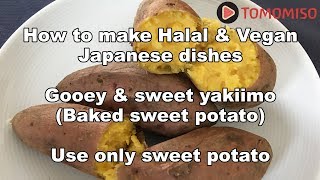 How to make gooey Yakiimo Japanese baked sweet potato Halal amp Vegan [upl. by Tabitha]