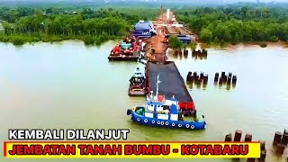 UPDATE PEMBANGUNAN JEMBATAN TANAH BUMBU  KOTABARU‼️Proyek Strategis Penyangga IKN Dilanjutkan [upl. by Rochemont]