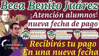 Beca Benito Juárez ¡Atención Estudiantes Nueva Fecha de Pago [upl. by Elconin]