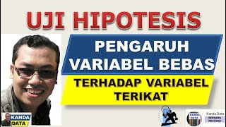 Uji Hipotesis Pengaruh Variabel Bebas terhadap Variabel Terikat [upl. by Marylou]