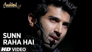 Sunn Raha Hai Na Tu Aashiqui 2 Official Video Song  Aditya Roy Kapur Shraddha Kapoor [upl. by Stucker792]