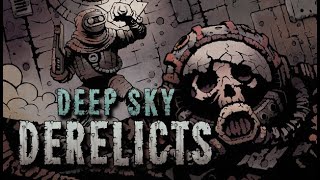 Deep Sky Derelics [upl. by Ahsetra]