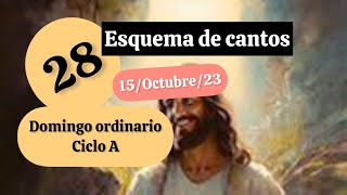 Esquema de cantos XXVIII Domingo 28 Tiempo Ordinario Ciclo A Octubre 15 2023 [upl. by Daffy766]