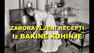 ZABORAVLJENI RECEPTI Iz BAKINE KUHINJE [upl. by Hildegaard256]