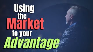 Using the Market to Your Advantage [upl. by Rebme]