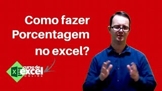 Como fazer Porcentagem no Excel Curso de Excel OnLine [upl. by Hannad]